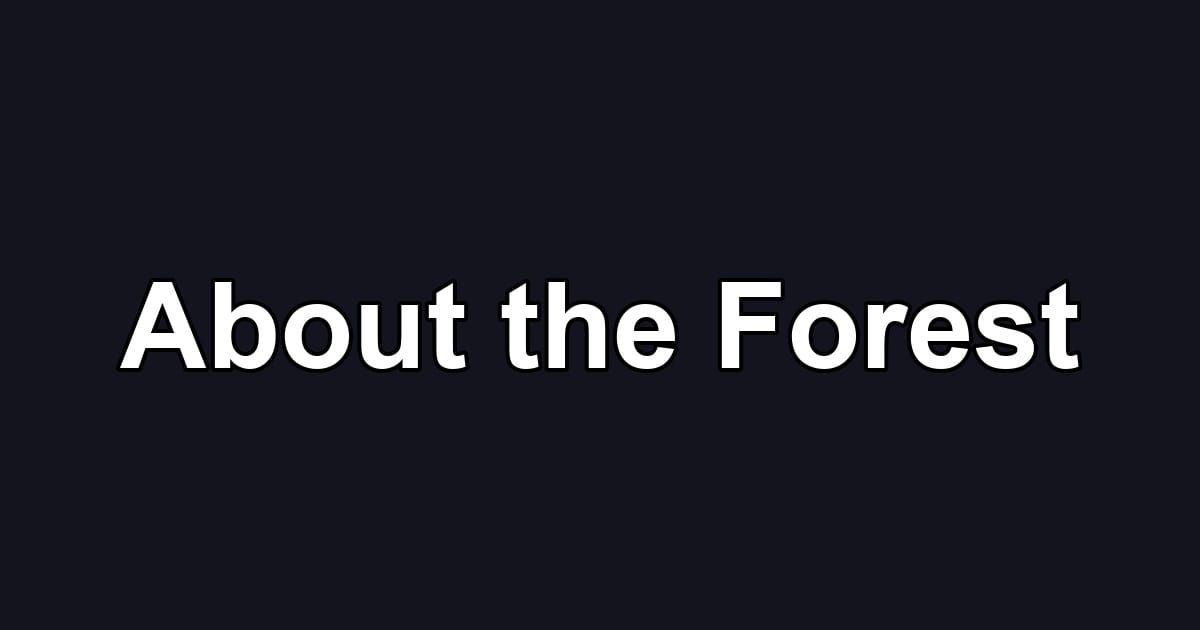 About the Forest