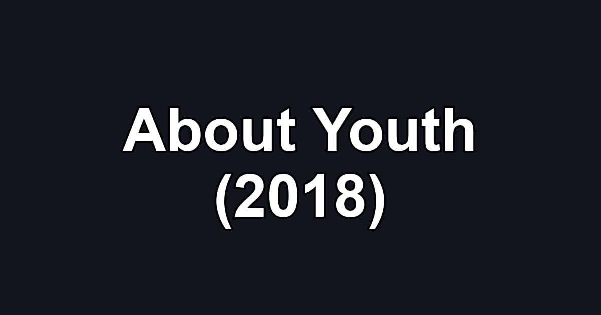 About Youth (2018)