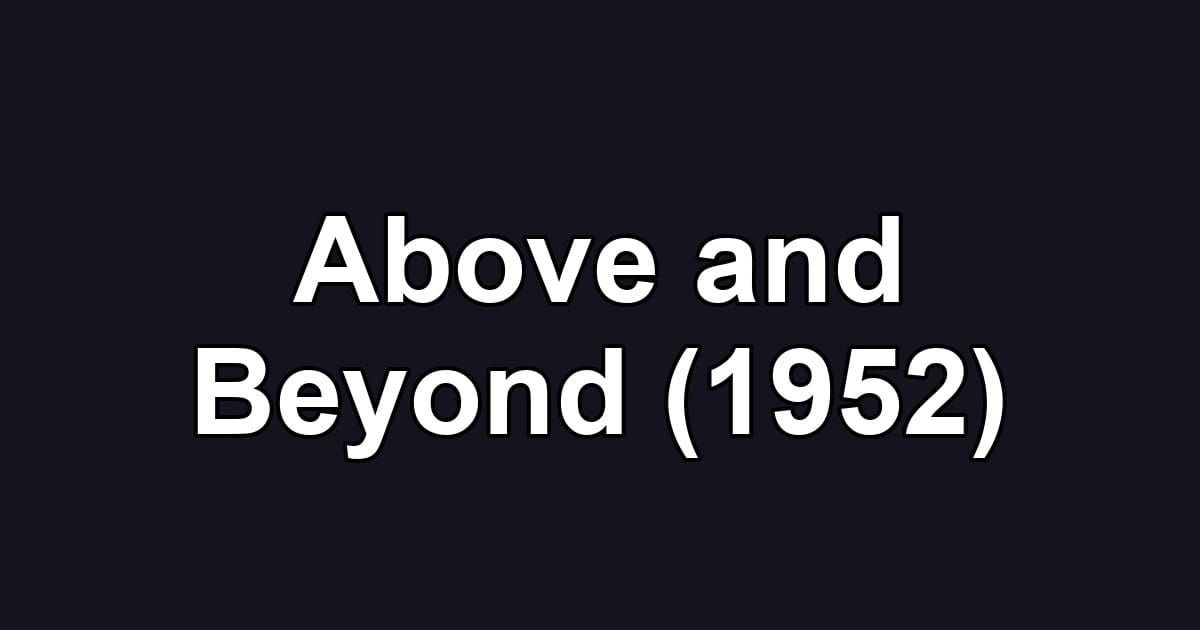 Above and Beyond (1952)
