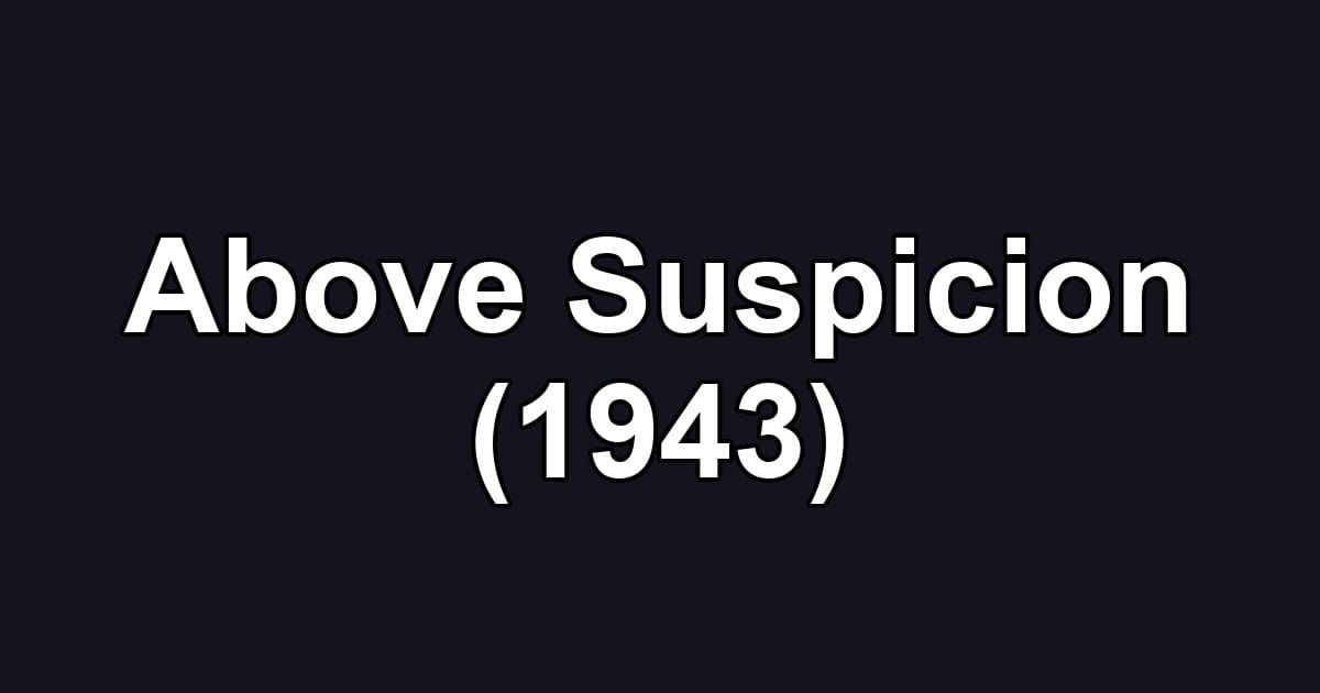 Above Suspicion (1943)
