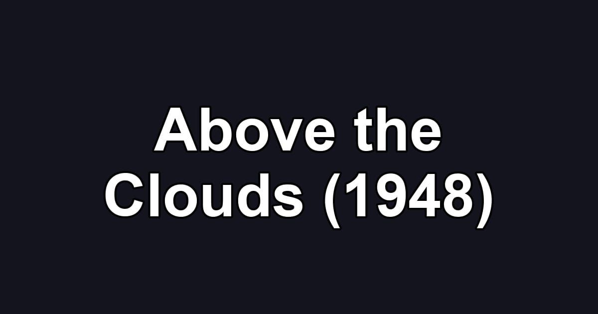 Above the Clouds (1948)
