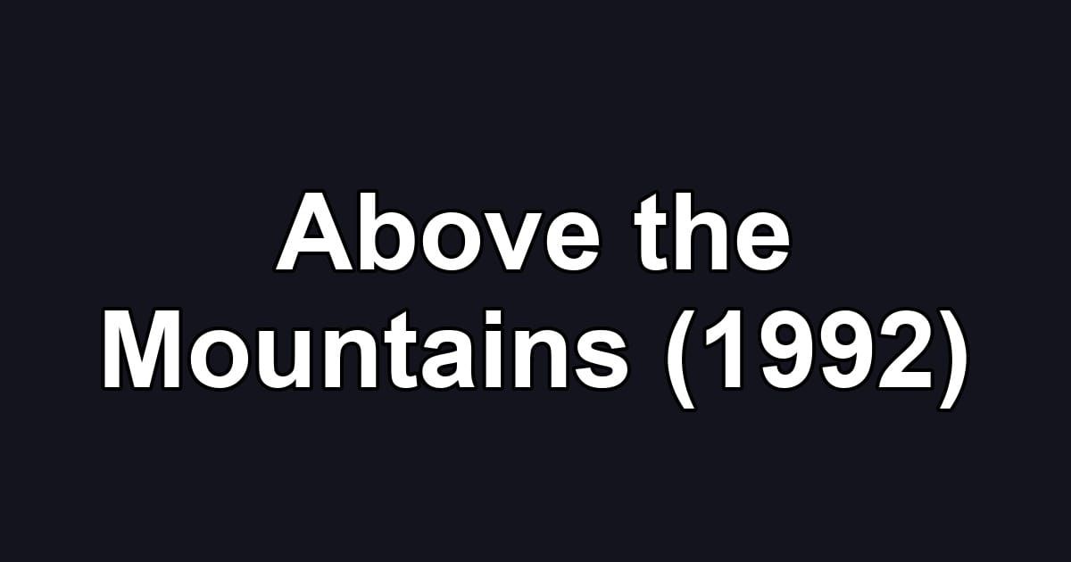 Above the Mountains (1992)