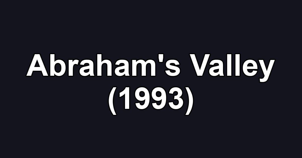 Abraham's Valley (1993)