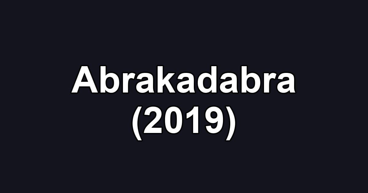 Abrakadabra (2019)