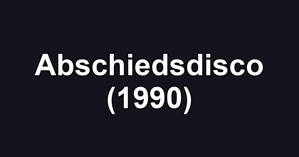 Abschiedsdisco (1990)