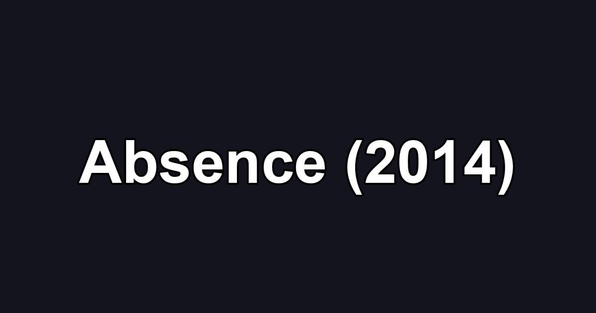 Absence (2014)