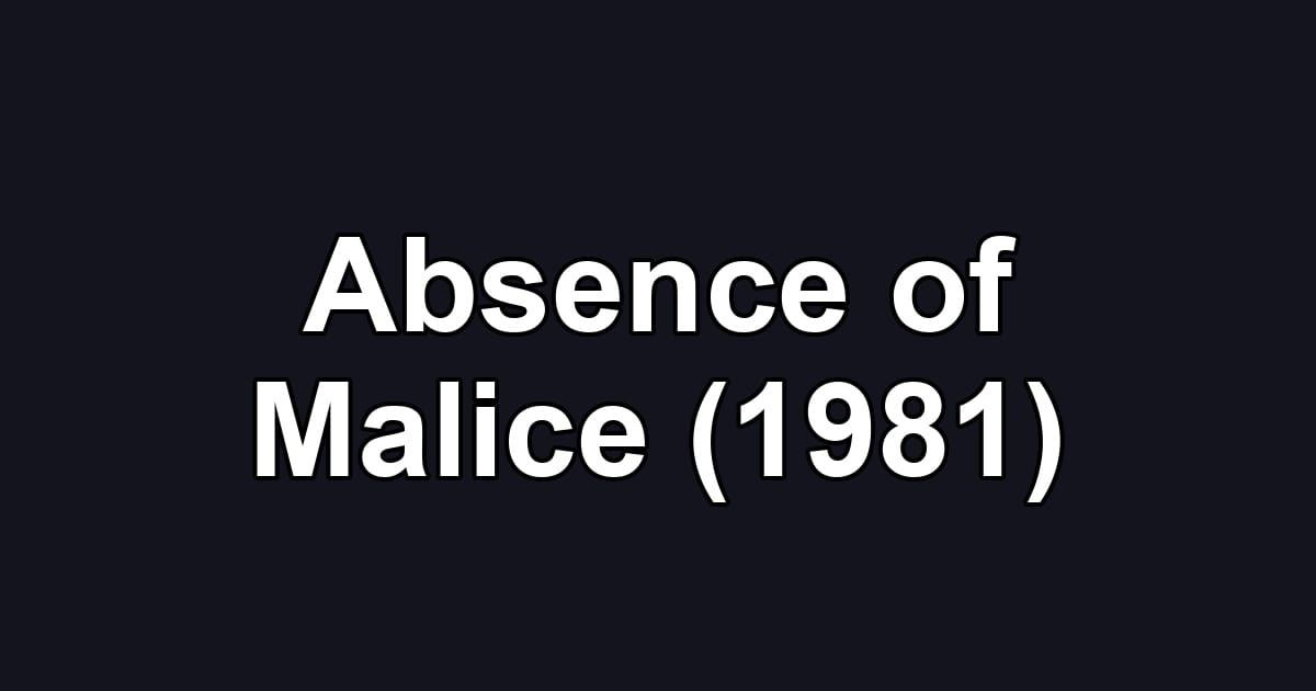 Absence of Malice (1981)