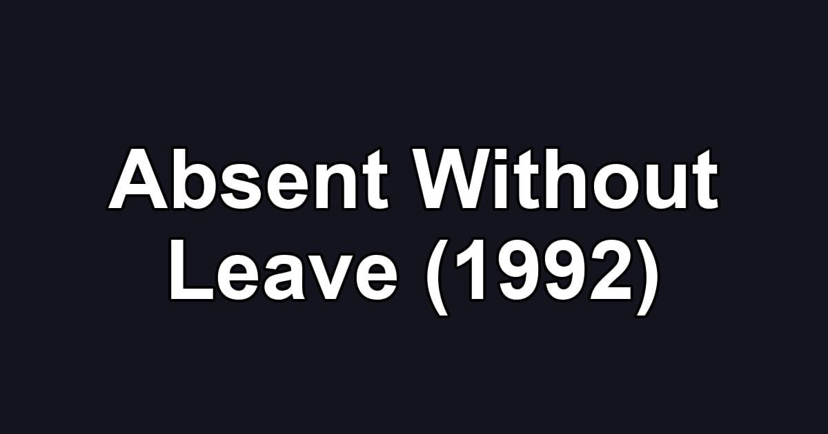 Absent Without Leave (1992)