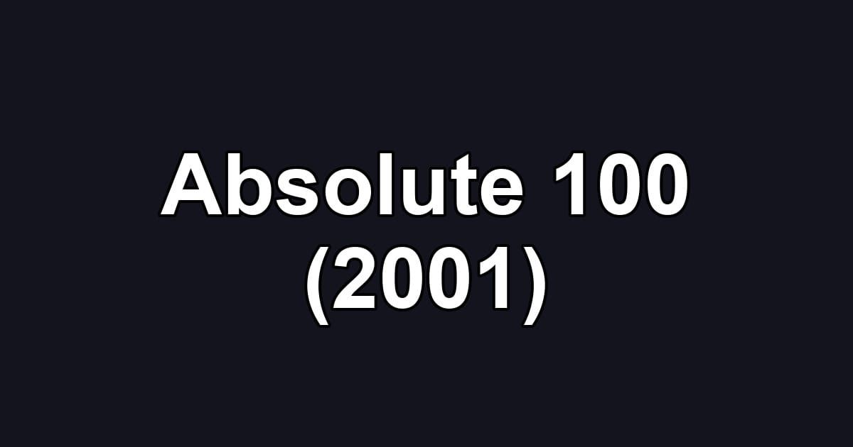 Absolute 100 (2001)