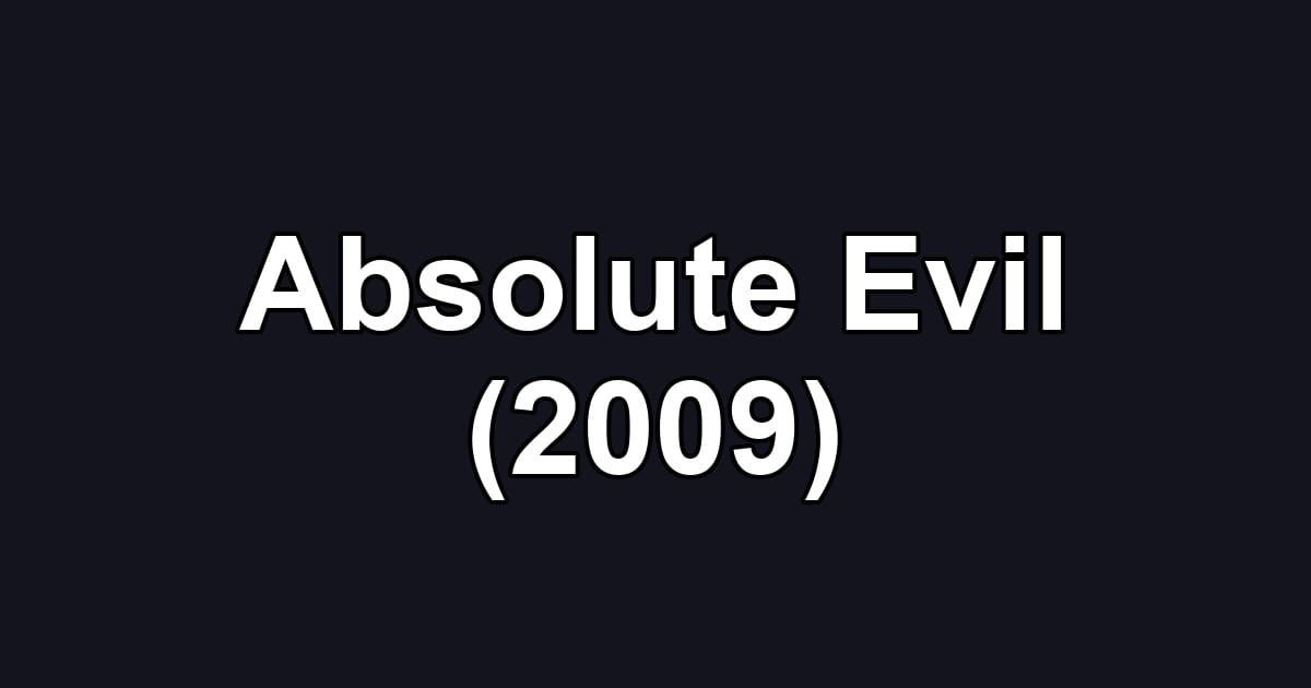 Absolute Evil (2009)