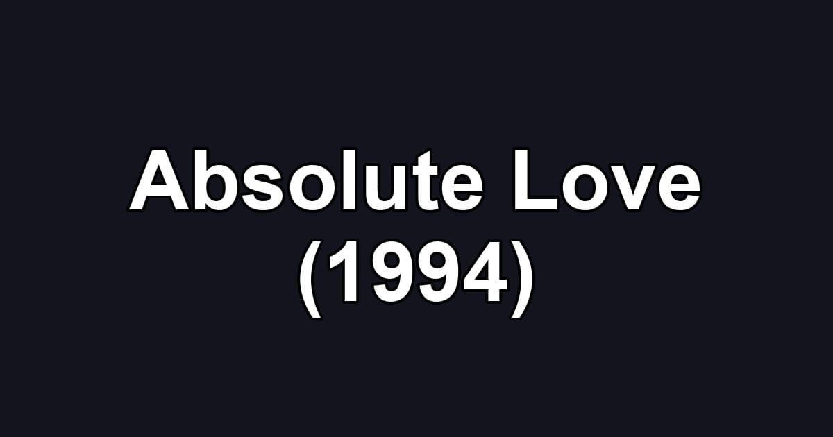 Absolute Love (1994)