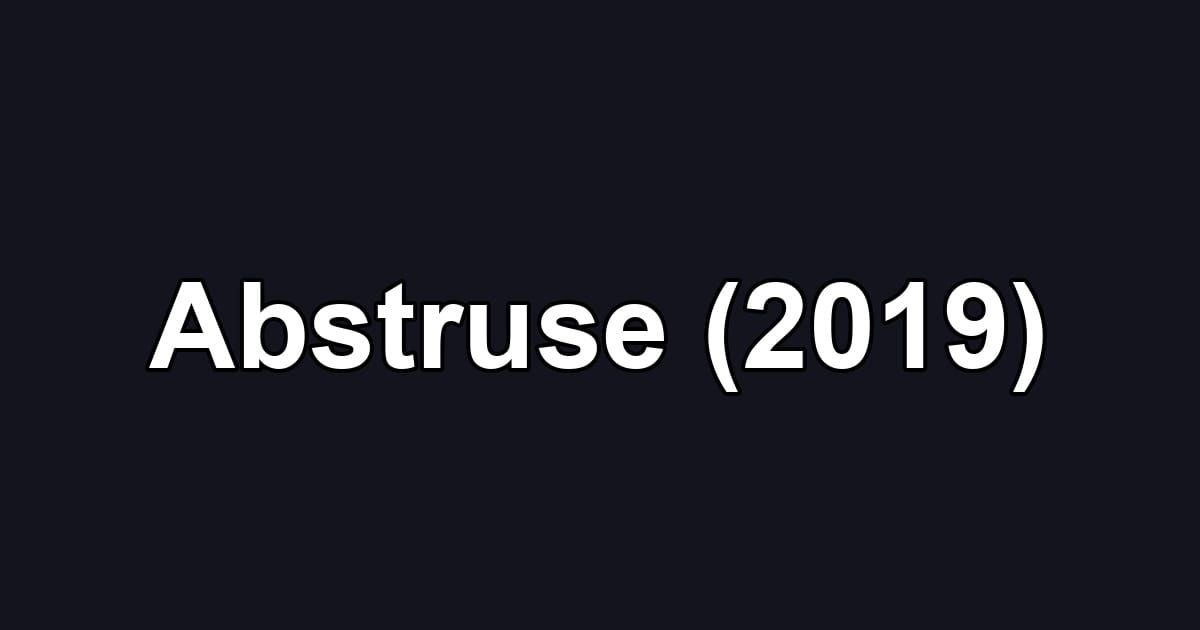 Abstruse (2019)