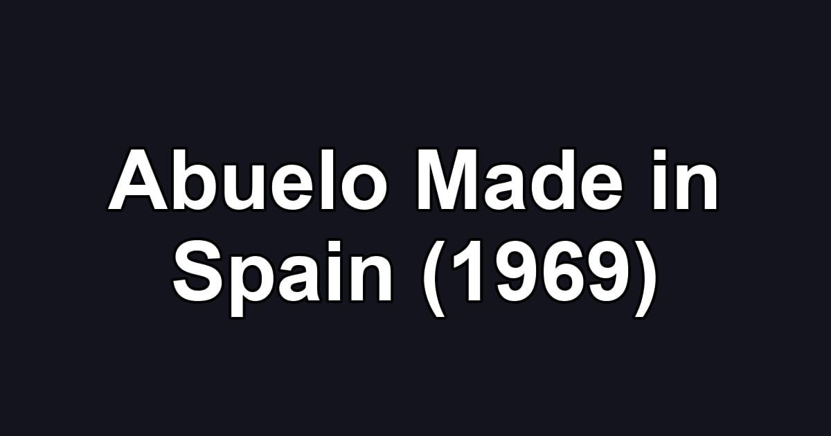 Abuelo Made in Spain (1969)