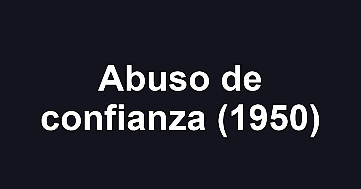 Abuso de confianza (1950)