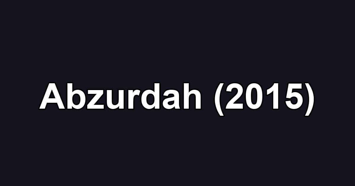 Abzurdah (2015)
