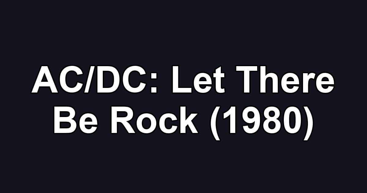 AC/DC: Let There Be Rock (1980)
