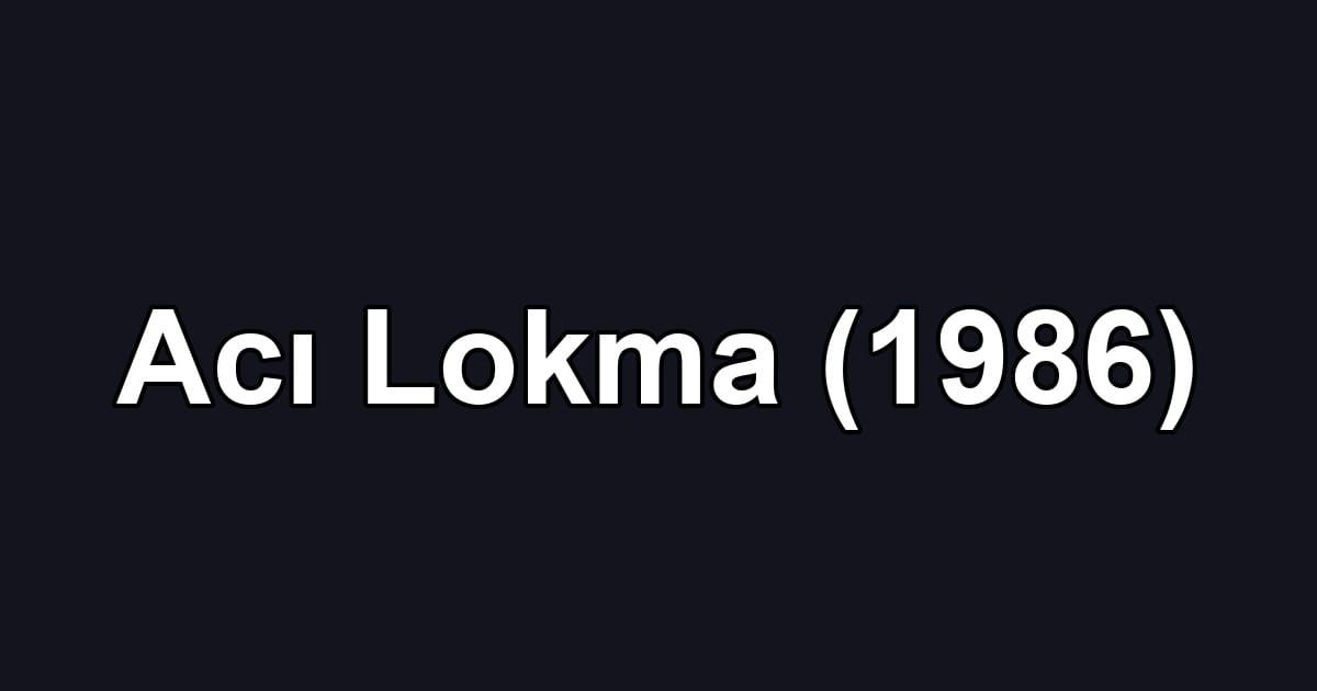 Acı Lokma (1986)