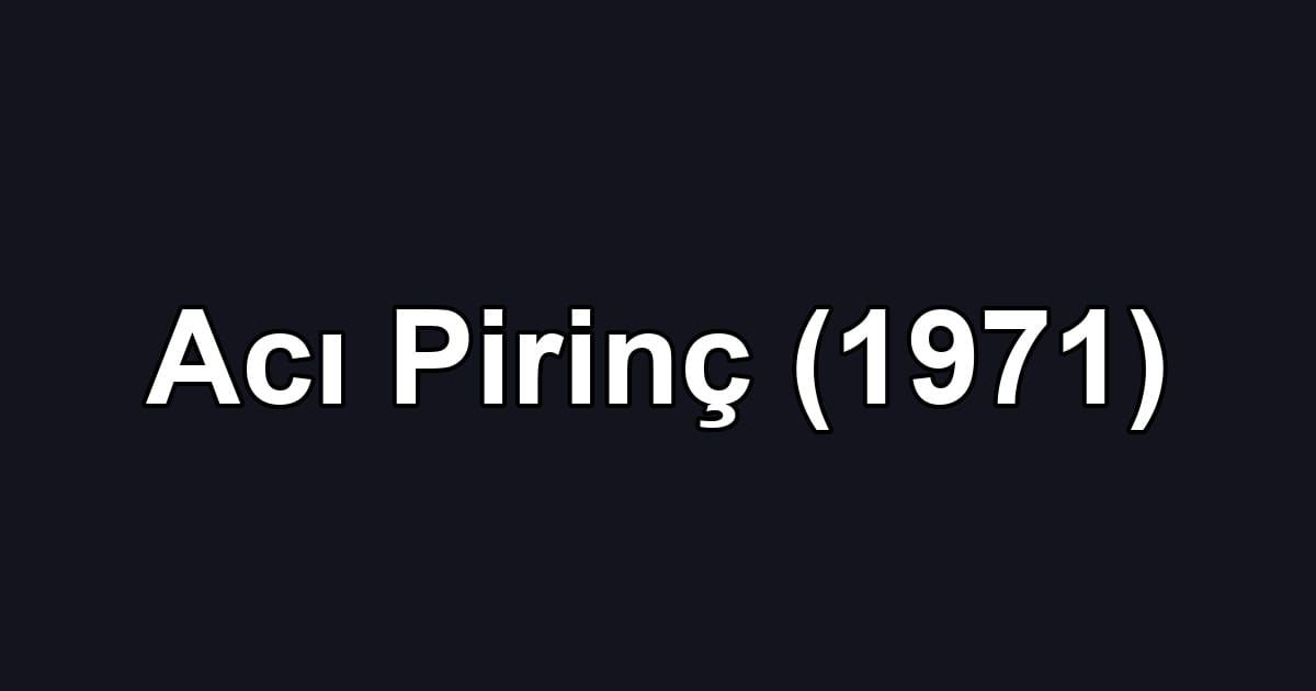 Acı Pirinç (1971)