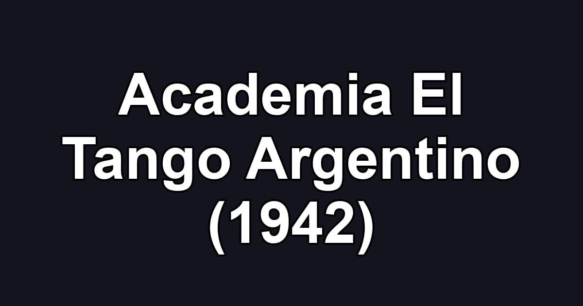 Academia El Tango Argentino (1942)
