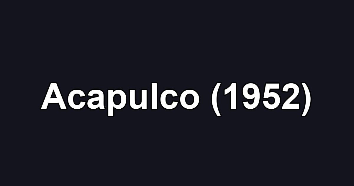 Acapulco (1952)