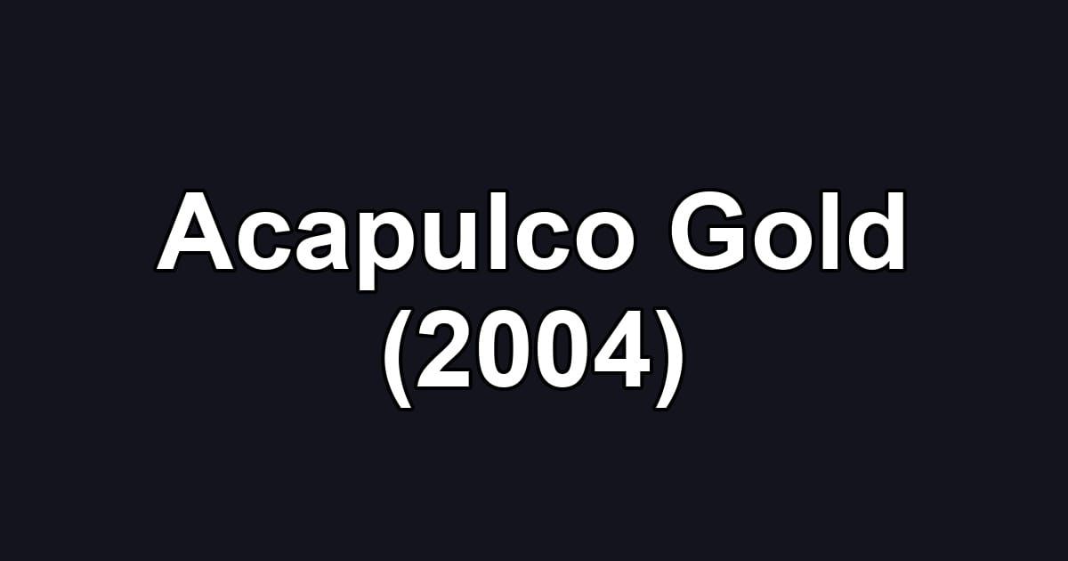 Acapulco Gold (2004)