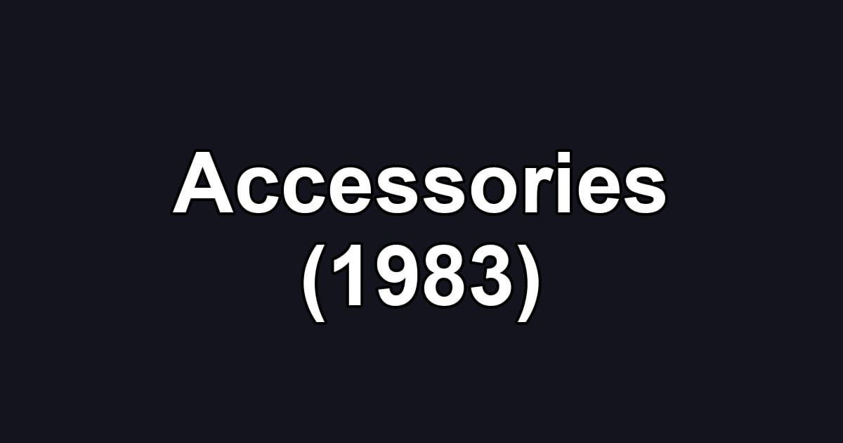 Accessories (1983)