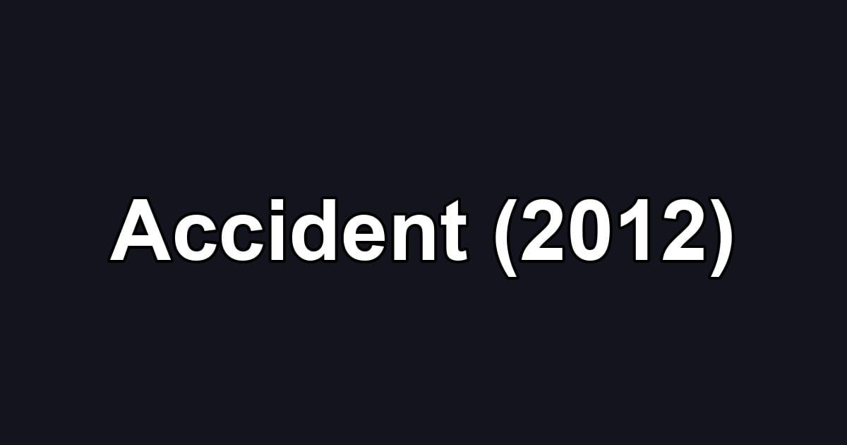 Accident (2012)