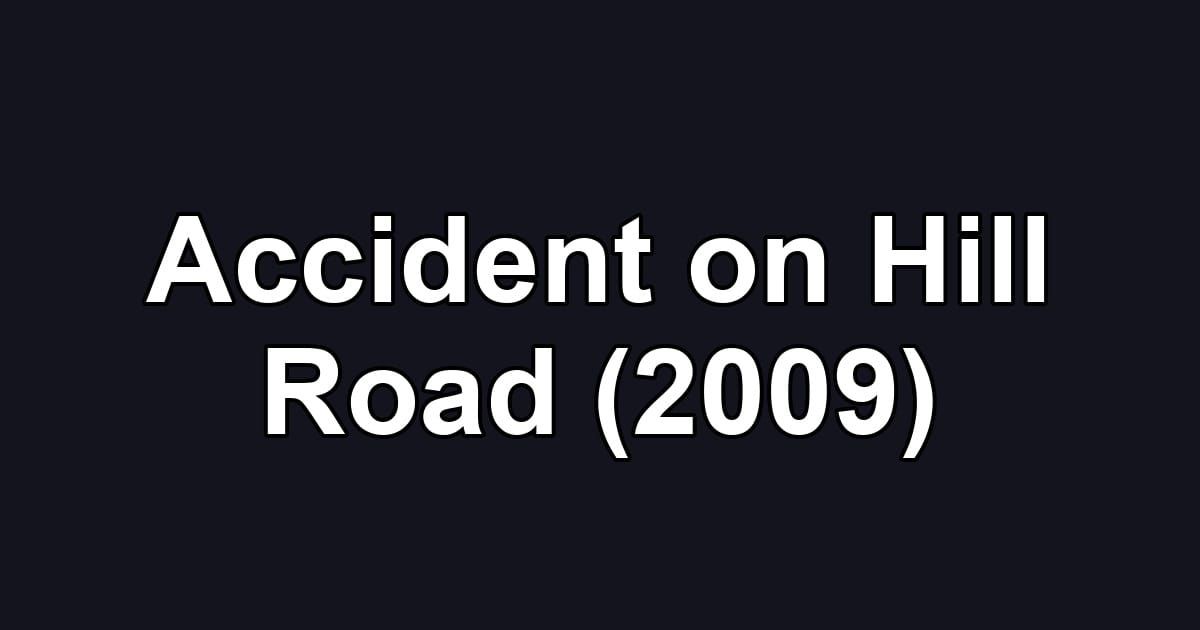 Accident on Hill Road (2009)