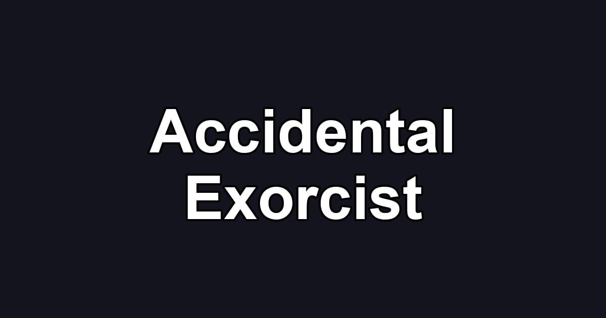 Accidental Exorcist