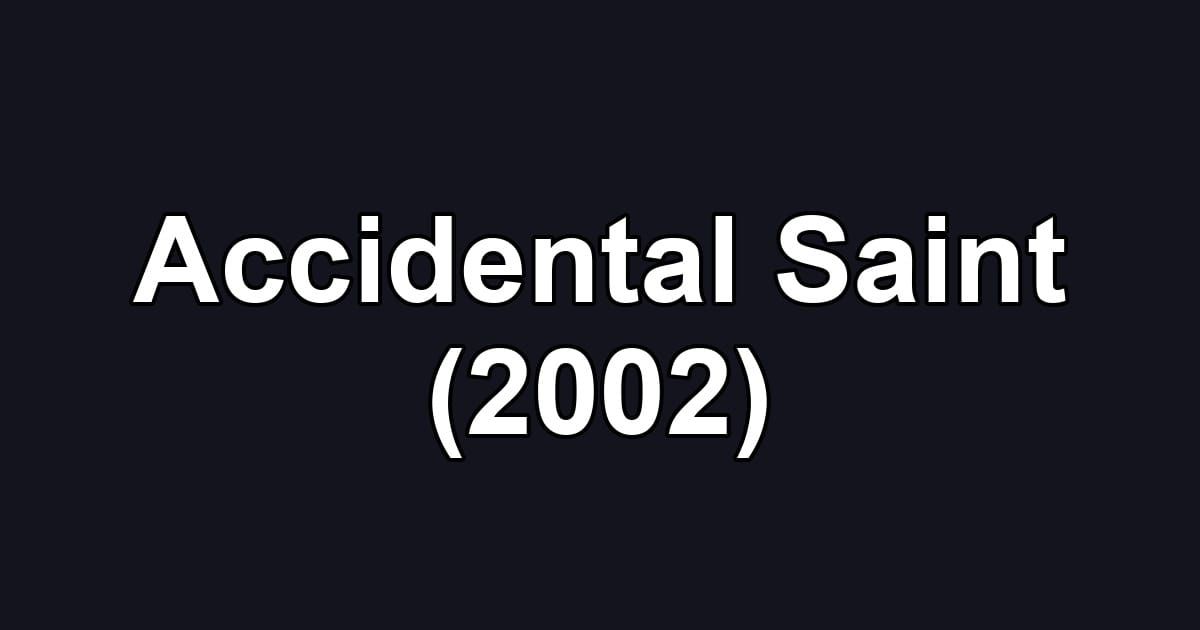 Accidental Saint (2002)