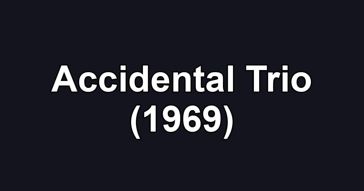 Accidental Trio (1969)