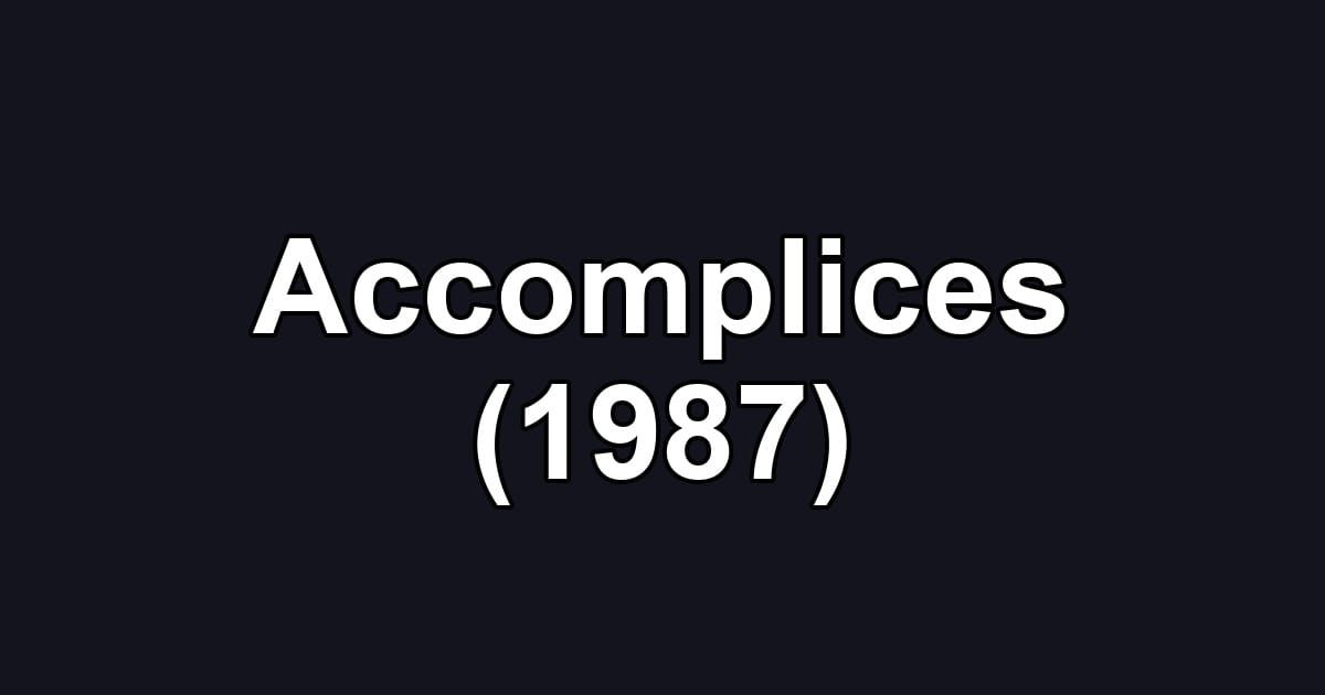Accomplices (1987)