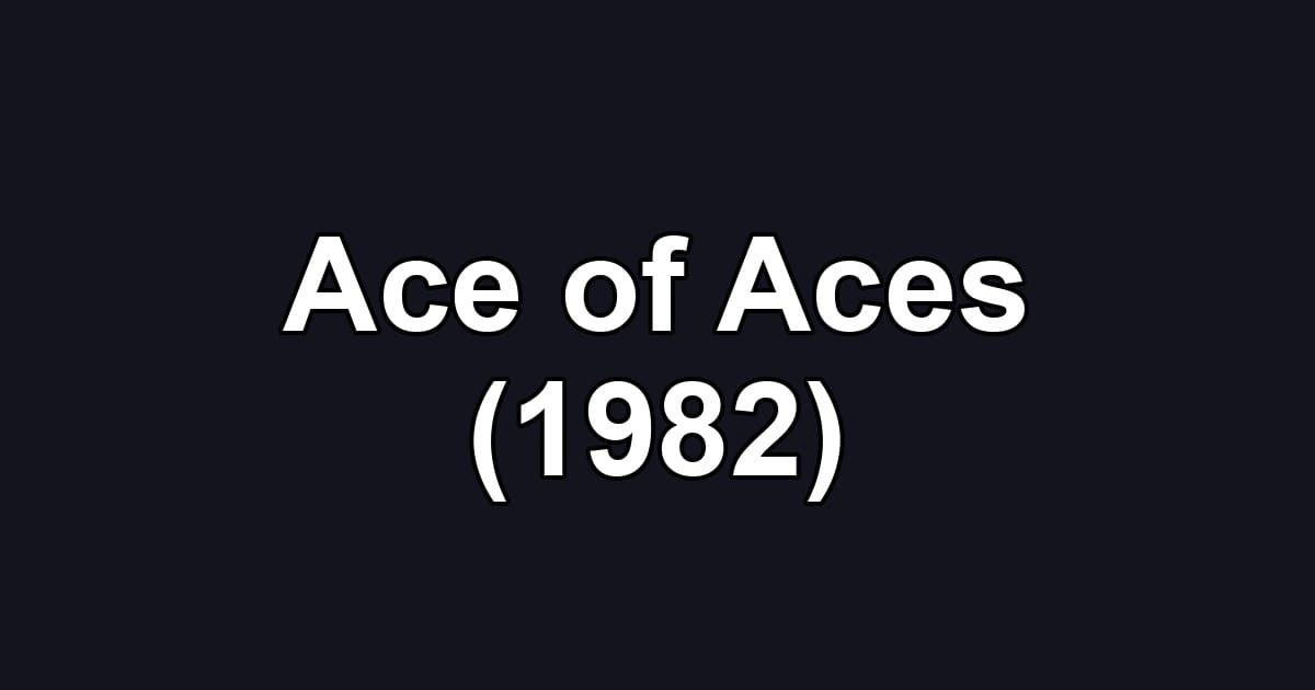 Ace of Aces (1982)