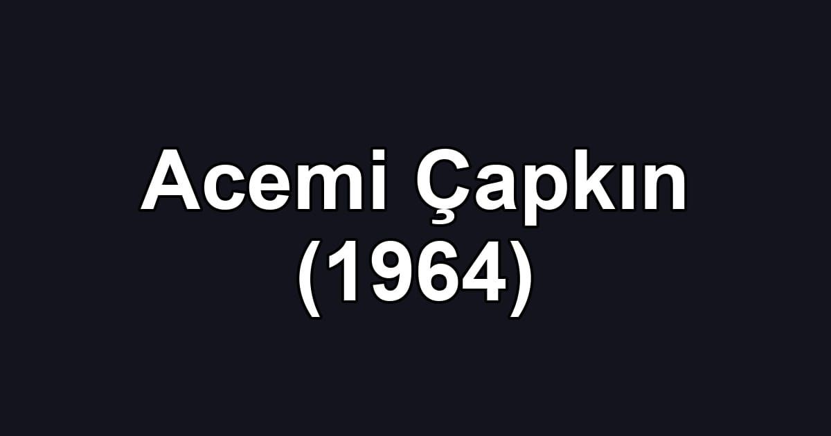 Acemi Çapkın (1964)