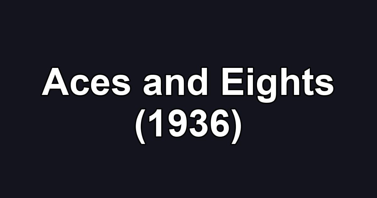 Aces and Eights (1936)