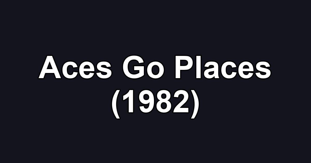Aces Go Places (1982)