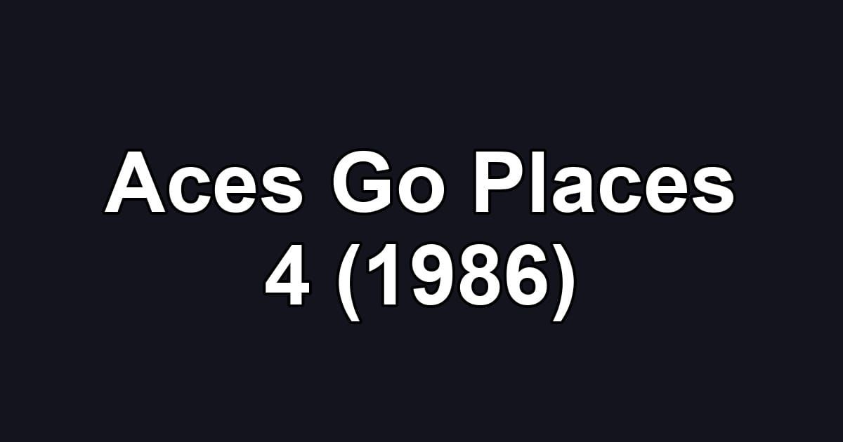Aces Go Places 4 (1986)