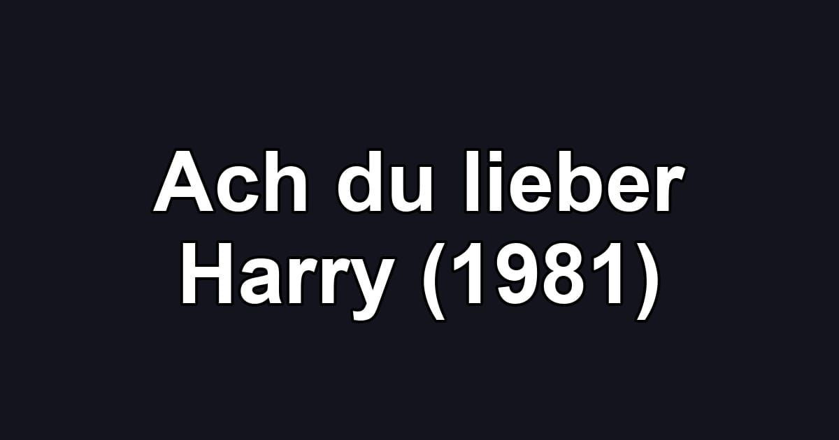 Ach du lieber Harry (1981)