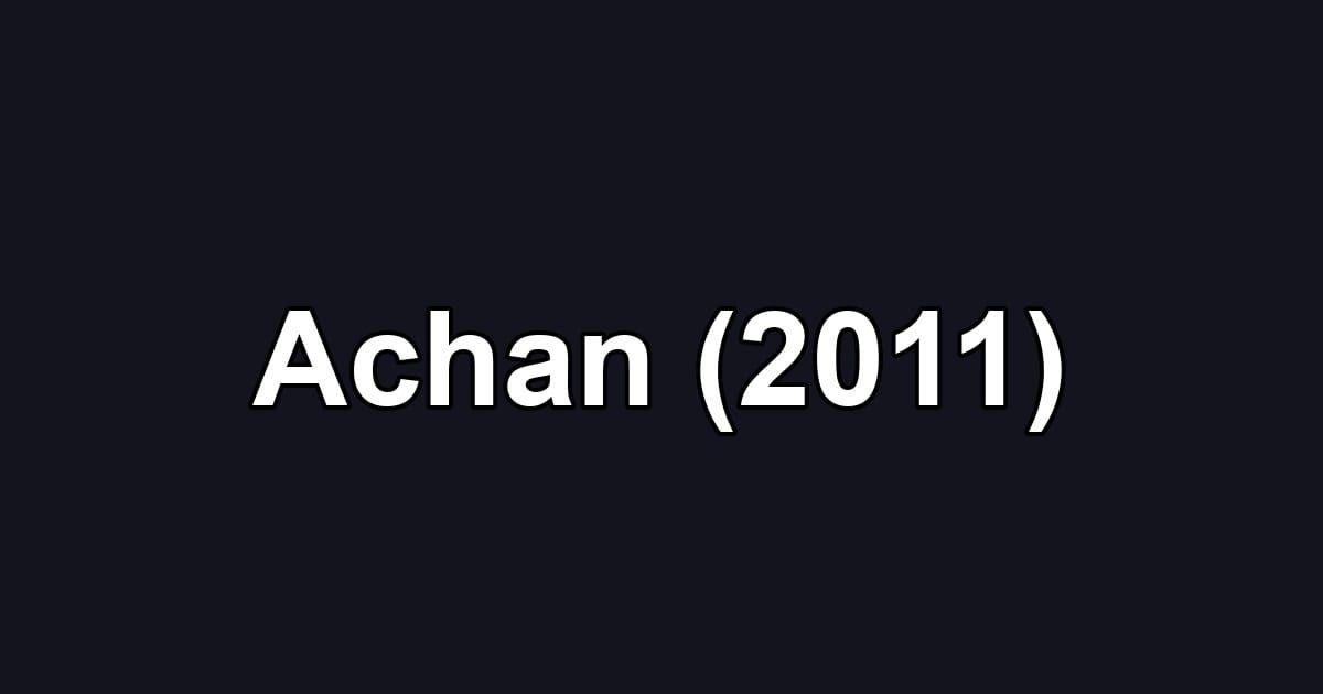 Achan (2011)