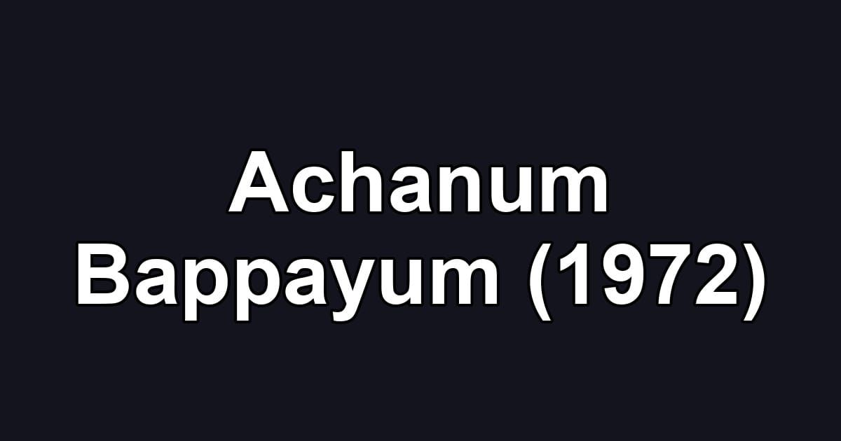 Achanum Bappayum (1972)