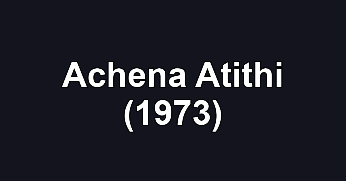 Achena Atithi (1973)