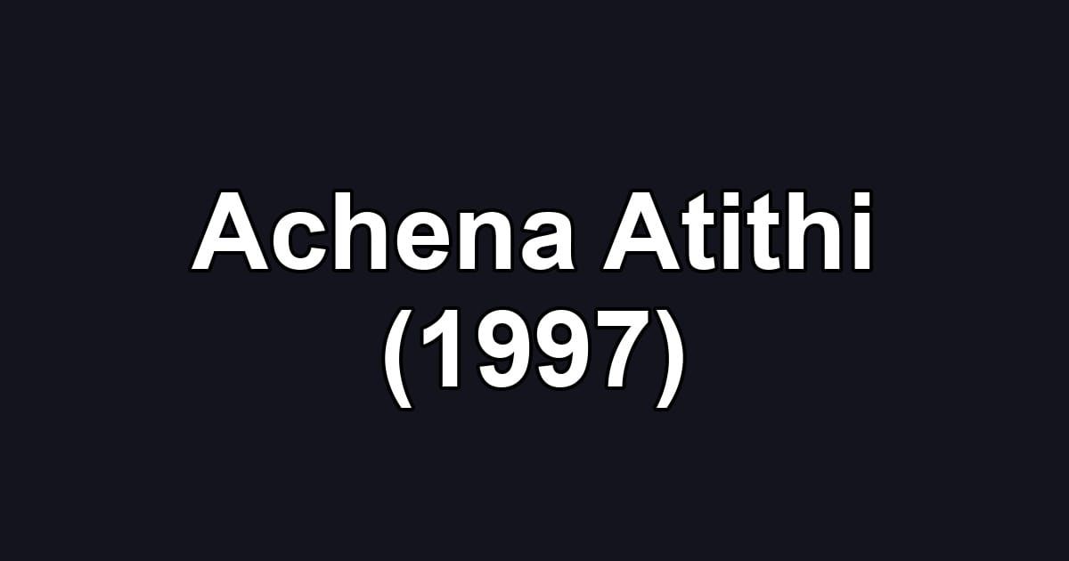 Achena Atithi (1997)