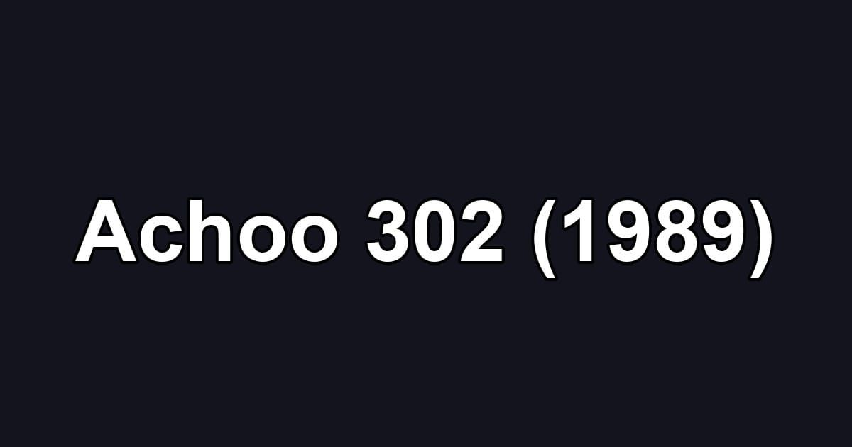 Achoo 302 (1989)