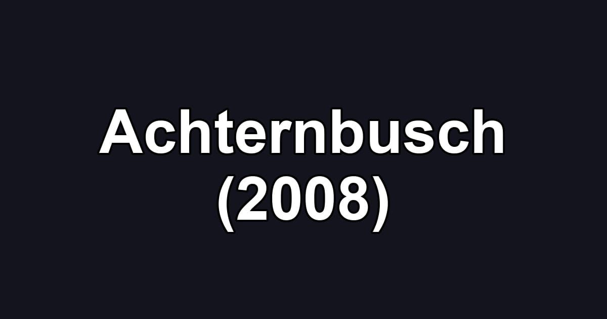 Achternbusch (2008)