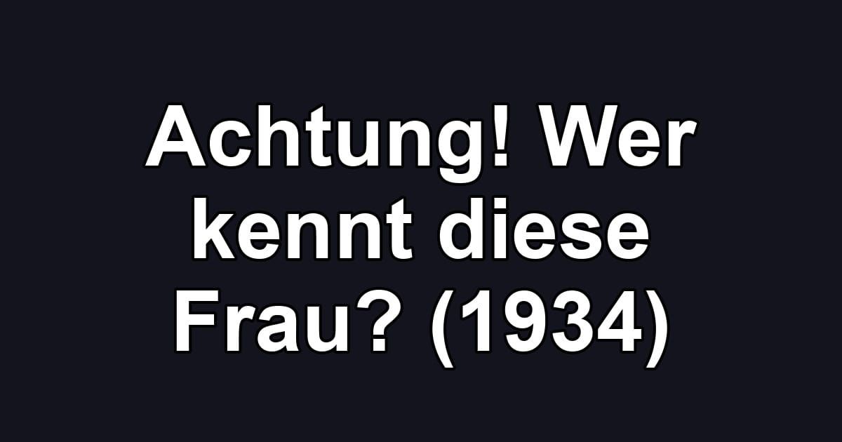 Achtung! Wer kennt diese Frau? (1934)