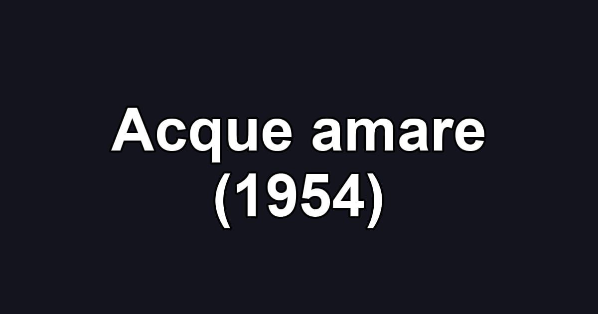 Acque amare (1954)