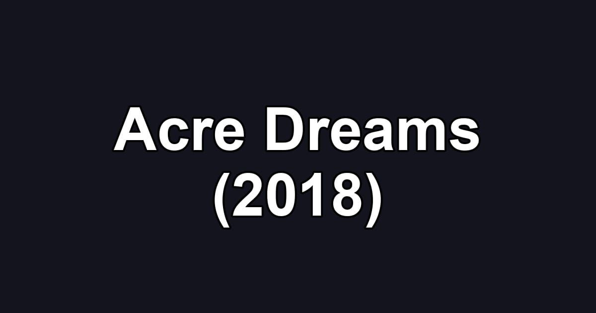 Acre Dreams (2018)
