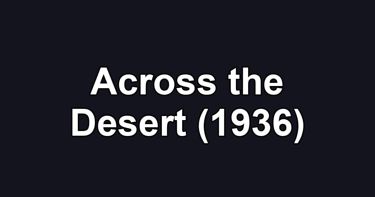 Across the Desert (1936)