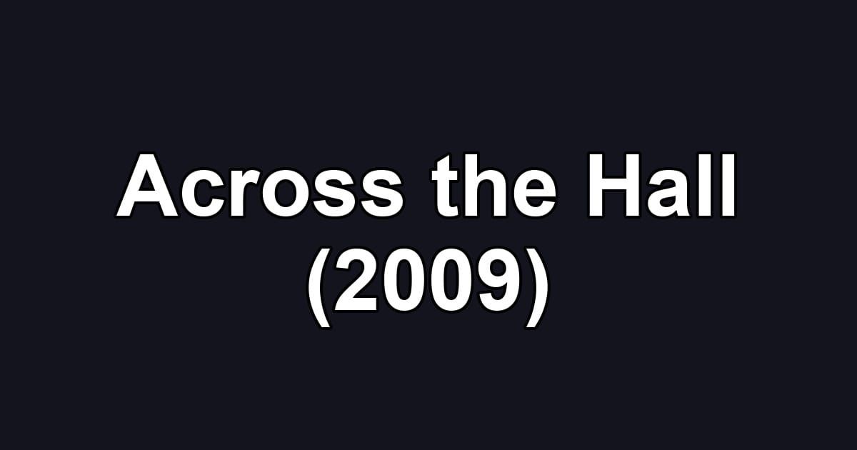 Across the Hall (2009)