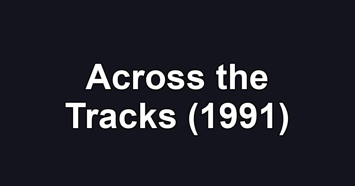 Across the Tracks (1991)
